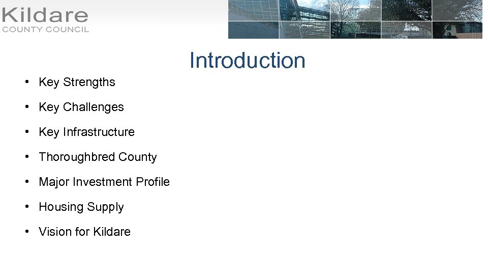 Introduction • Key Strengths • Key Challenges • Key Infrastructure • Thoroughbred County •