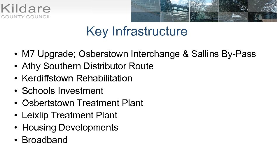 Key Infrastructure • • M 7 Upgrade; Osberstown Interchange & Sallins By-Pass Athy Southern