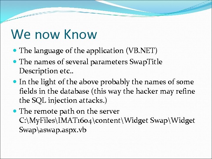 We now Know The language of the application (VB. NET) The names of several