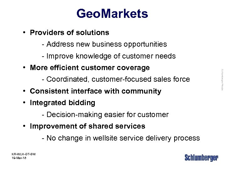 Geo. Markets • Providers of solutions - Address new business opportunities - Improve knowledge