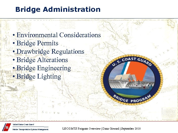 Bridge Administration • Environmental Considerations • Bridge Permits • Drawbridge Regulations • Bridge Alterations