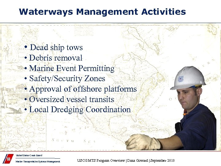 Waterways Management Activities • Dead ship tows • Debris removal • Marine Event Permitting