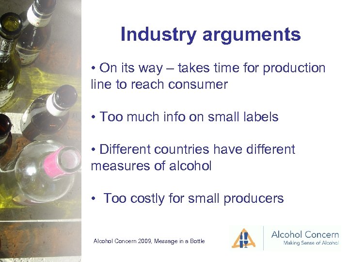 Industry arguments • On its way – takes time for production line to reach