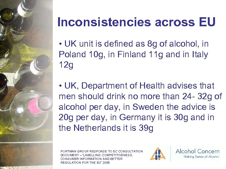 Inconsistencies across EU • UK unit is defined as 8 g of alcohol, in