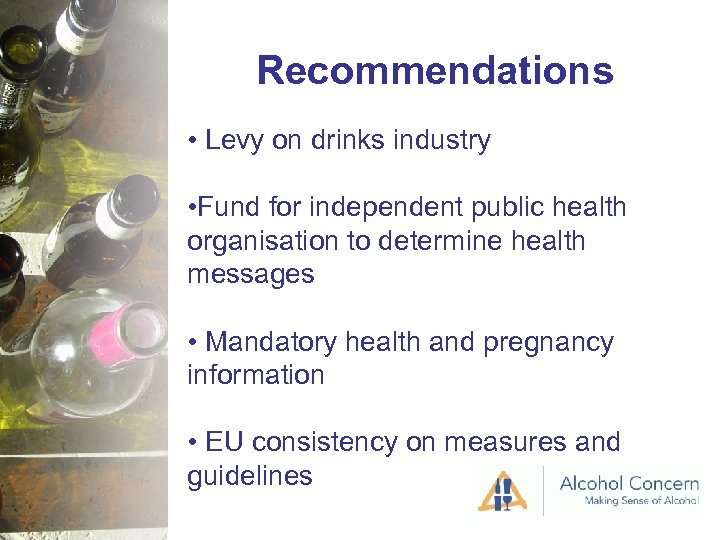 Recommendations • Levy on drinks industry • Fund for independent public health organisation to