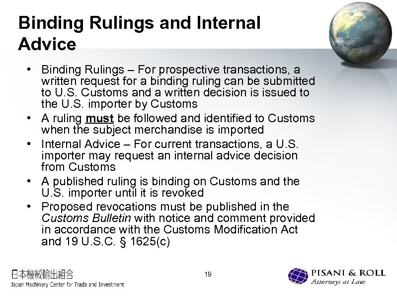 Binding Rulings and Internal Advice • Binding Rulings – For prospective transactions, a written