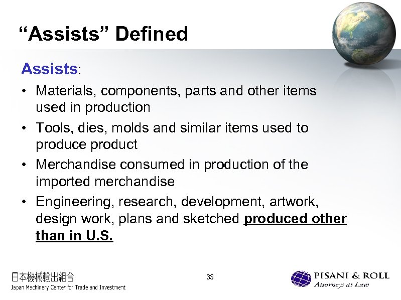 “Assists” Defined Assists: • Materials, components, parts and other items used in production •