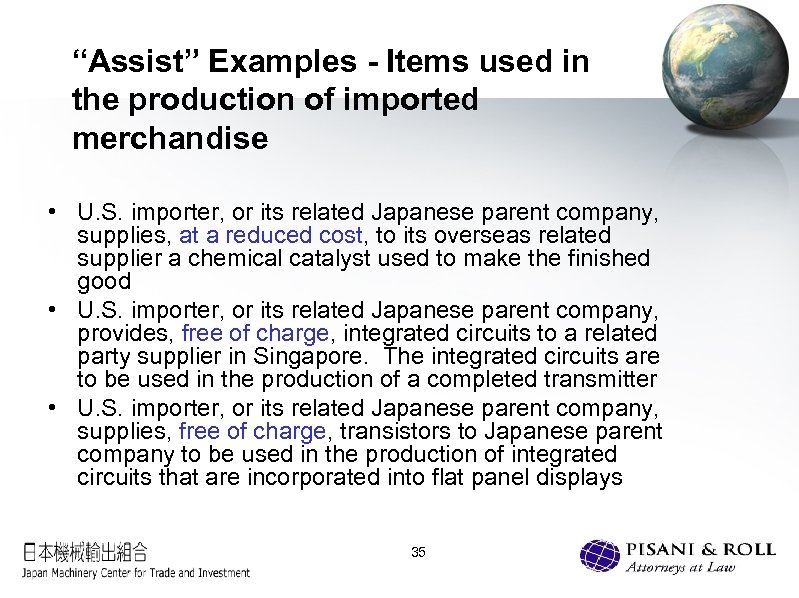 “Assist” Examples - Items used in the production of imported merchandise • U. S.