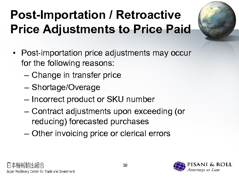 Post-Importation / Retroactive Price Adjustments to Price Paid • Post-importation price adjustments may occur