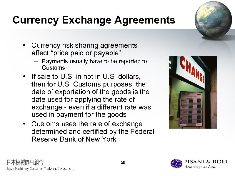 Currency Exchange Agreements • Currency risk sharing agreements affect “price paid or payable” –