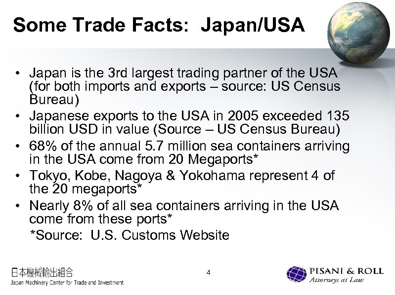 Some Trade Facts: Japan/USA • Japan is the 3 rd largest trading partner of