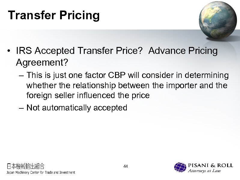 Transfer Pricing • IRS Accepted Transfer Price? Advance Pricing Agreement? – This is just