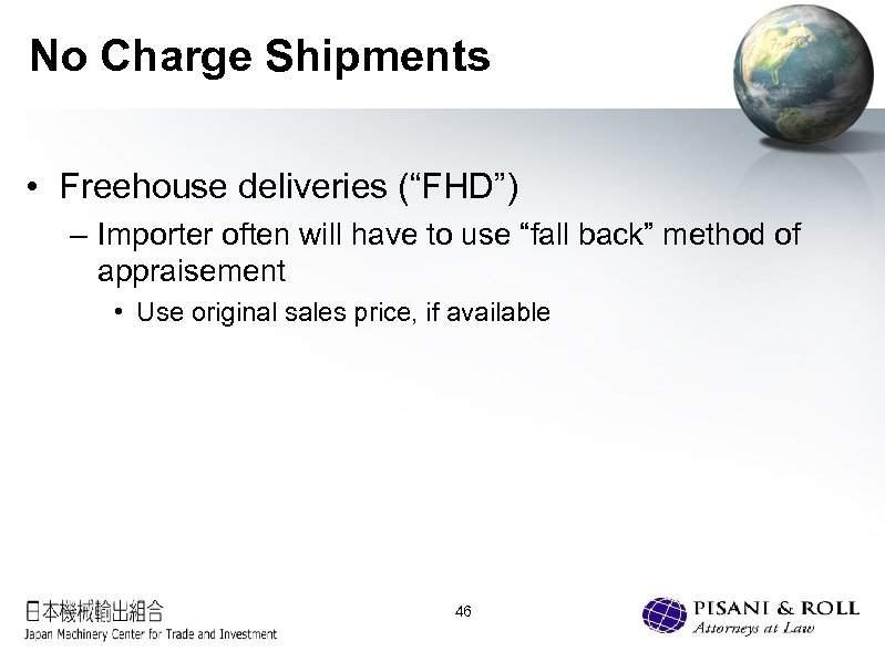 No Charge Shipments • Freehouse deliveries (“FHD”) – Importer often will have to use