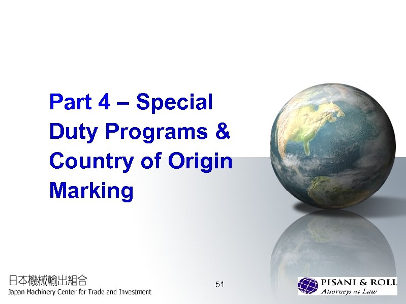 Part 4 – Special Duty Programs & Country of Origin Marking 51 