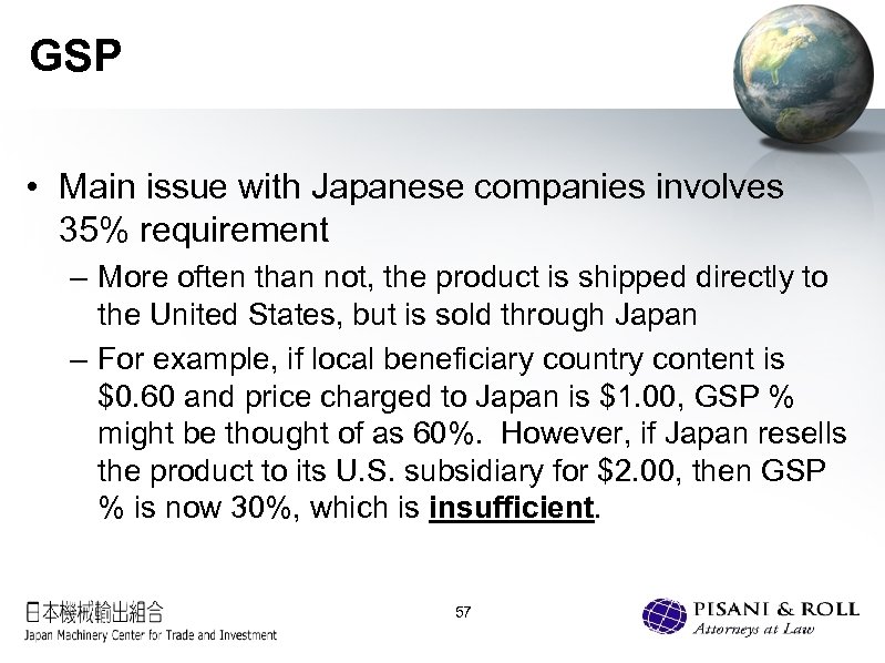 GSP • Main issue with Japanese companies involves 35% requirement – More often than