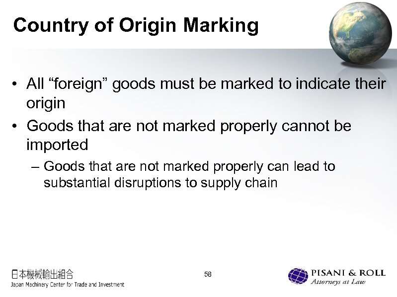 Country of Origin Marking • All “foreign” goods must be marked to indicate their