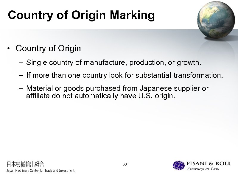 Country of Origin Marking • Country of Origin – Single country of manufacture, production,