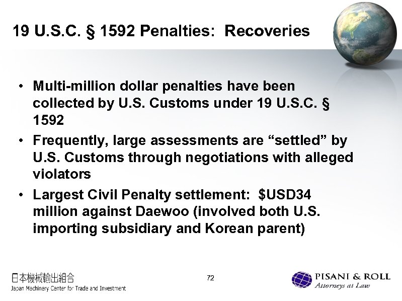 19 U. S. C. § 1592 Penalties: Recoveries • Multi-million dollar penalties have been