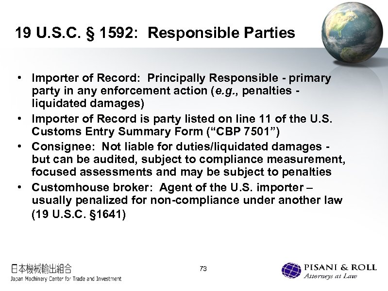 19 U. S. C. § 1592: Responsible Parties • Importer of Record: Principally Responsible