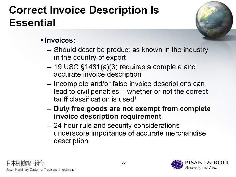 Correct Invoice Description Is Essential • Invoices: – Should describe product as known in