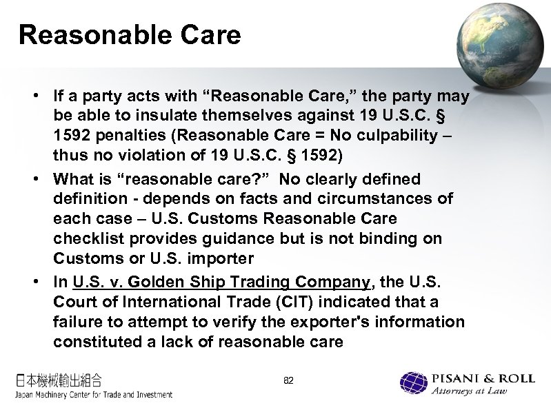 Reasonable Care • If a party acts with “Reasonable Care, ” the party may