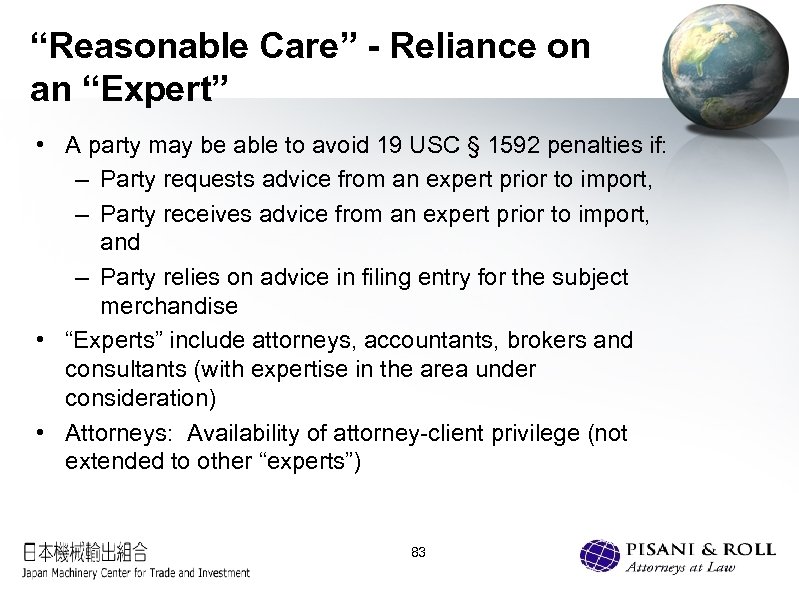 “Reasonable Care” - Reliance on an “Expert” • A party may be able to