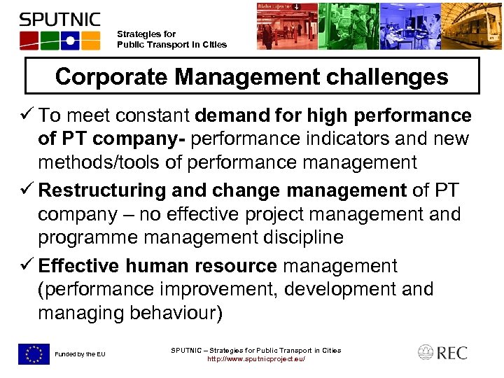 Strategies for Public Transport in Cities Corporate Management challenges ü To meet constant demand