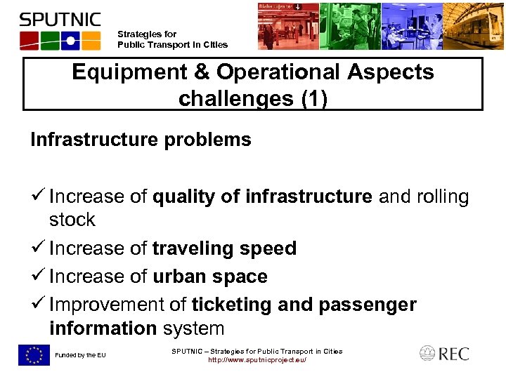 Strategies for Public Transport in Cities Equipment & Operational Aspects challenges (1) Infrastructure problems