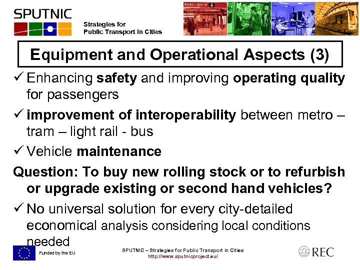 Strategies for Public Transport in Cities Equipment and Operational Aspects (3) ü Enhancing safety