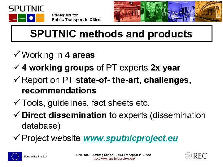 Strategies for Public Transport in Cities SPUTNIC methods and products ü Working in 4