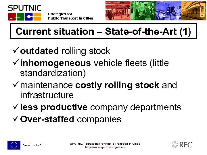 Strategies for Public Transport in Cities Current situation – State-of-the-Art (1) ü outdated rolling