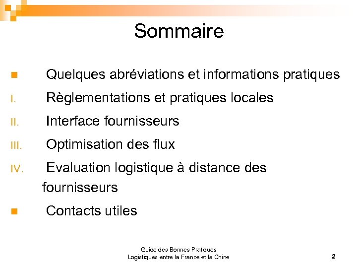 Sommaire n Quelques abréviations et informations pratiques I. Règlementations et pratiques locales II. Interface