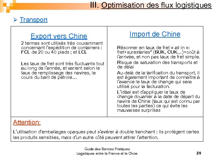 III. Optimisation des flux logistiques Ø Transport Export vers Chine 2 termes sont utilisés