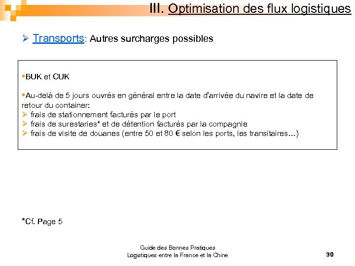 III. Optimisation des flux logistiques Ø Transports: Autres surcharges possibles §BUK et CUK §Au-delà