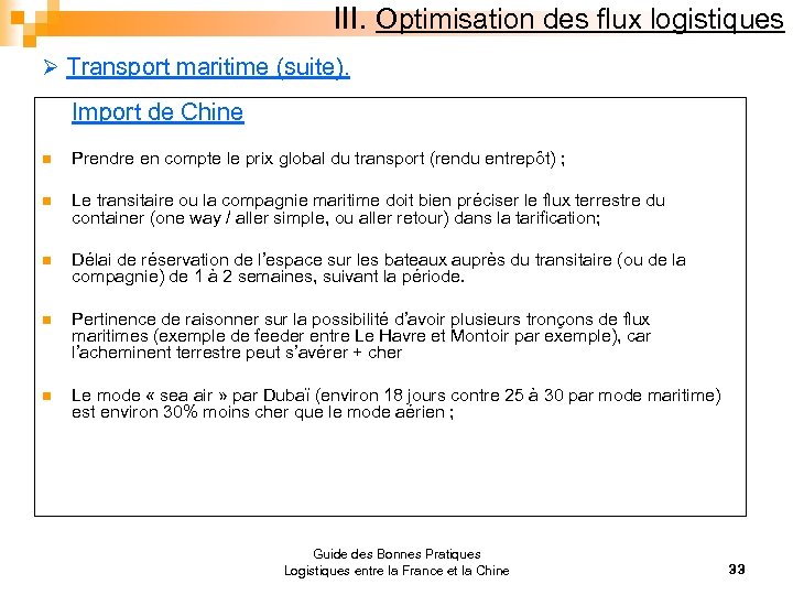 III. Optimisation des flux logistiques Ø Transport maritime (suite). Import de Chine n Prendre