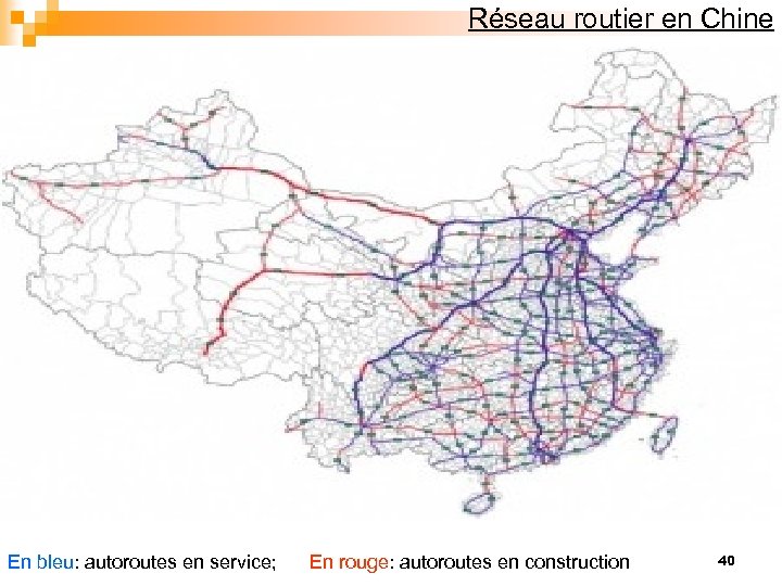 Réseau routier en Chine En bleu: autoroutes en service; En rouge: autoroutes en construction