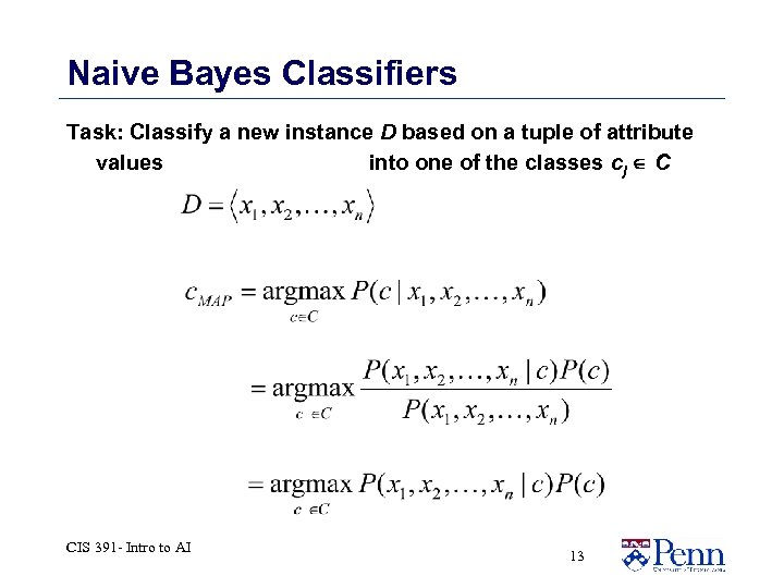 Naive Bayes Classifiers Task: Classify a new instance D based on a tuple of