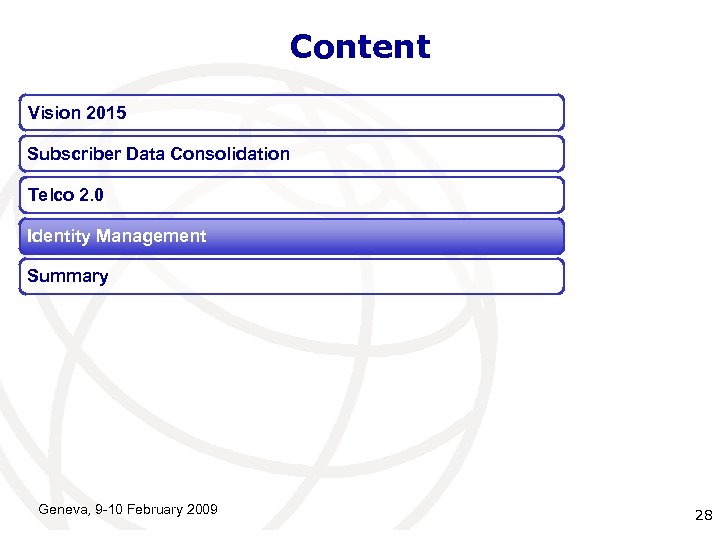 Content Vision 2015 Subscriber Data Consolidation Telco 2. 0 Identity Management Summary Geneva, 9