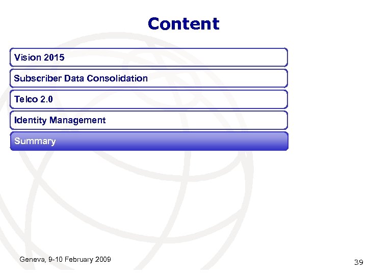 Content Vision 2015 Subscriber Data Consolidation Telco 2. 0 Identity Management Summary Geneva, 9