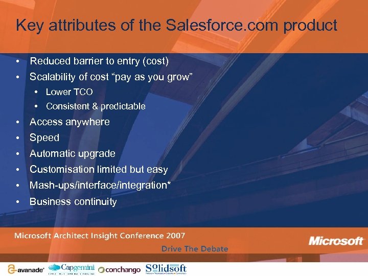Key attributes of the Salesforce. com product • Reduced barrier to entry (cost) •