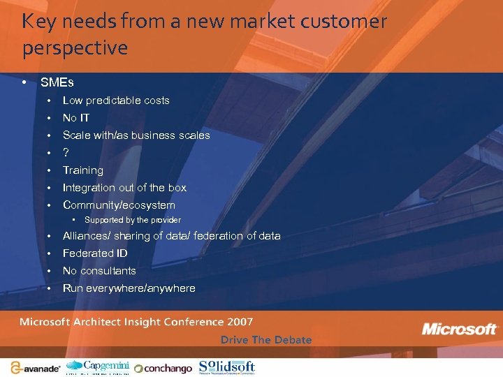 Key needs from a new market customer perspective • SMEs • Low predictable costs