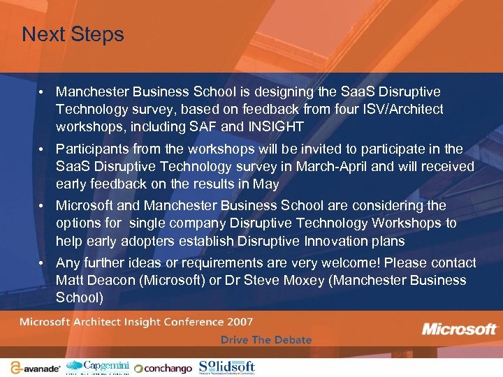 Next Steps • Manchester Business School is designing the Saa. S Disruptive Technology survey,