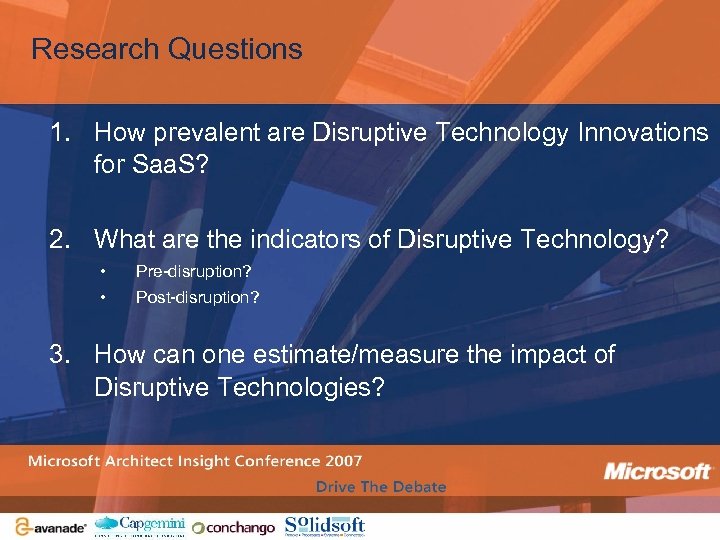 Research Questions 1. How prevalent are Disruptive Technology Innovations for Saa. S? 2. What