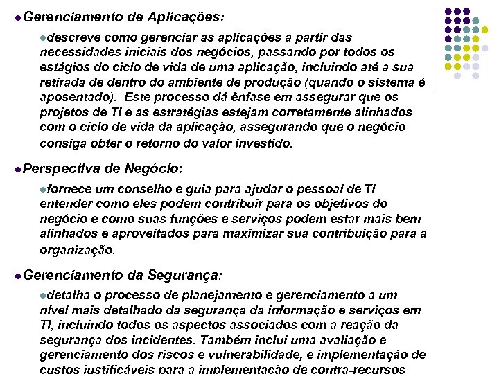  Gerenciamento de Aplicações: descreve como gerenciar as aplicações a partir das necessidades iniciais