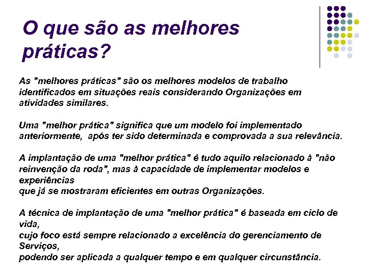 O que são as melhores práticas? As "melhores práticas" são os melhores modelos de