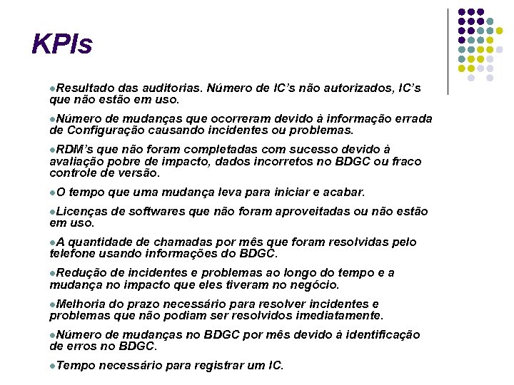 KPIs Resultado das auditorias. Número de IC’s não autorizados, IC’s que não estão em