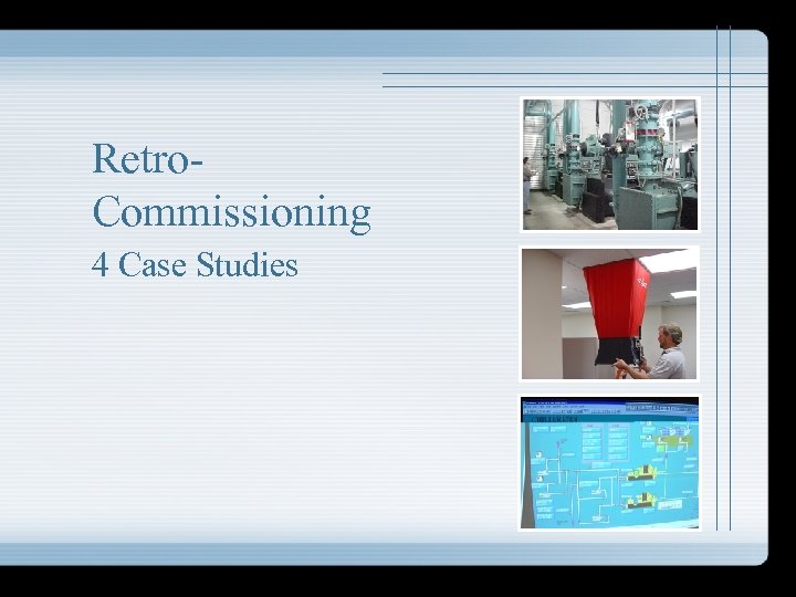 Retro. Commissioning 4 Case Studies 