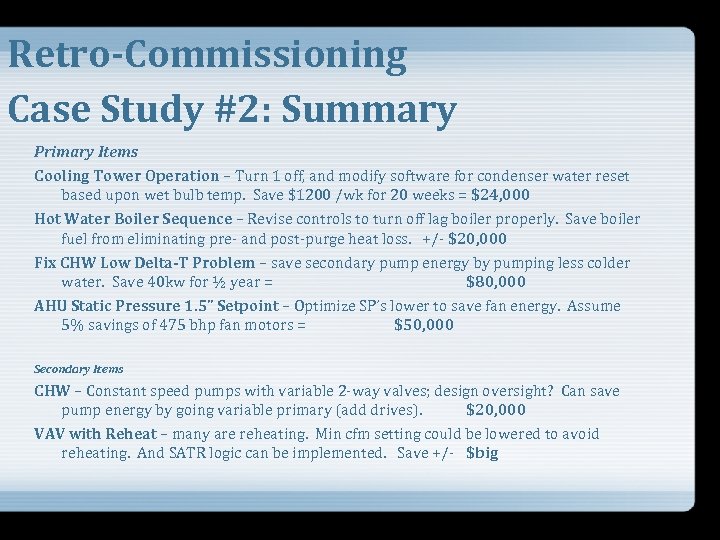 Retro-Commissioning Case Study #2: Summary Primary Items Cooling Tower Operation – Turn 1 off,