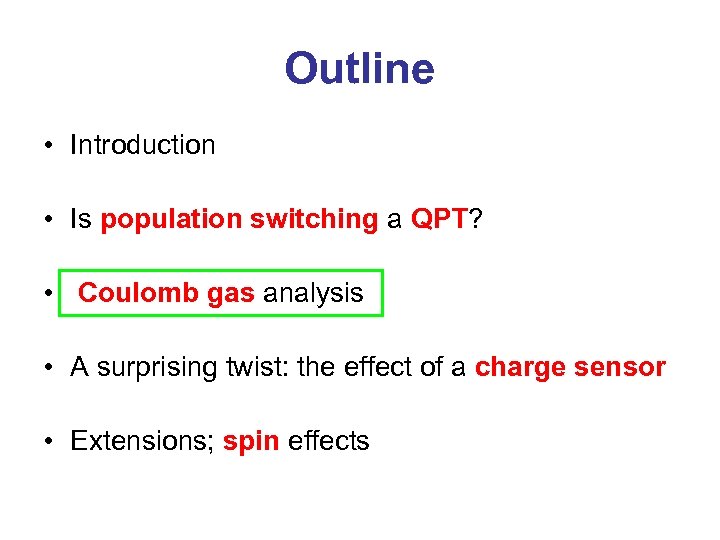 Outline • Introduction • Is population switching a QPT? • Coulomb gas analysis •