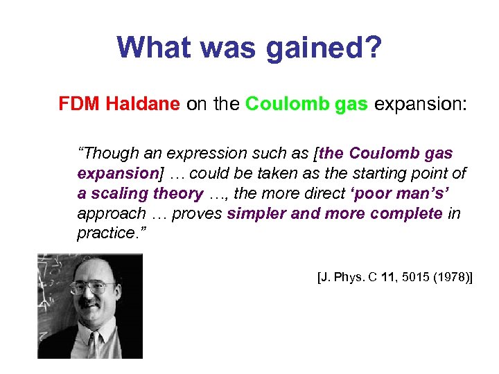 What was gained? FDM Haldane on the Coulomb gas expansion: “Though an expression such